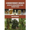 A Woodturner's Wealth by Bob Chapman