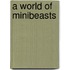 A World of Minibeasts