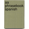 Aa Phrasebook Spanish by Aa Publishing