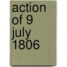 Action of 9 July 1806 door Ronald Cohn