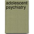 Adolescent Psychiatry