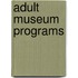 Adult Museum Programs