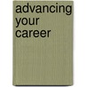Advancing Your Career door Dale L. Brubaker