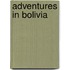 Adventures In Bolivia