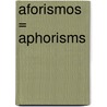 Aforismos = Aphorisms door Juan Villoro