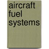 Aircraft Fuel Systems by Roy Langton