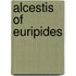 Alcestis of Euripides