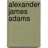 Alexander James Adams by Ronald Cohn