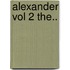 Alexander Vol 2 The..