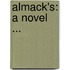 Almack's: a Novel ...