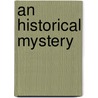 An Historical Mystery door Katharine Prescott Wormeley