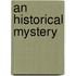 An Historical Mystery