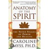 Anatomy Of The Spirit by N. Shealy