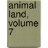 Animal Land, Volume 7