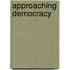 Approaching Democracy