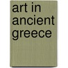 Art in Ancient Greece door Ronald Cohn