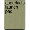 Asperkid's Launch Pad door Jennifer Cook O'Toole