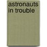 Astronauts In Trouble