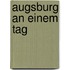 Augsburg an einem Tag