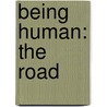 Being Human: The Road by Simon Guerrier