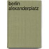 Berlin Alexanderplatz