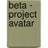 Beta - Project Avatar