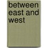 Between East and West