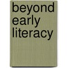 Beyond Early Literacy by Nancy Amanda Branscombe