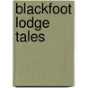 Blackfoot Lodge Tales door George Bird Grinnell