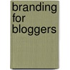 Branding for Bloggers door Zach Heller