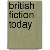 British Fiction Today door Philip Tew