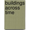 Buildings Across Time door Michael Fazio