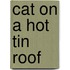 Cat on a Hot Tin Roof