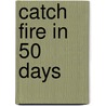 Catch Fire in 50 Days by California-Nevada Ac of Umc