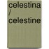 Celestina / Celestine