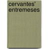 Cervantes' Entremeses door Miguel de Cervantes Saavedra