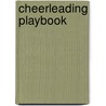 Cheerleading Playbook door Dr James Hernando