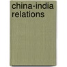China-India Relations by Amardeep Athwal