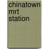 Chinatown Mrt Station door Ronald Cohn