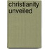 Christianity Unveiled