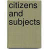 Citizens and Subjects door Tony Wright