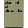 Clement of Alexandria by G. W B 1879 Butterworth