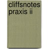 Cliffsnotes Praxis Ii door Judy L. Paris