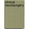 Clinical Neurosurgery door Guy M. McKhann