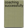Coaching Successfully door Roy Johnson