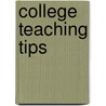 College Teaching Tips door Fred W. Whitford