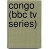 Congo (bbc Tv Series) by Ronald Cohn