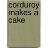 Corduroy Makes A Cake by Alison Inches