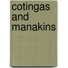 Cotingas and Manakins door Guy Kirwan