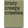 Crazy Creepy Crawlies door Isabel Thomas